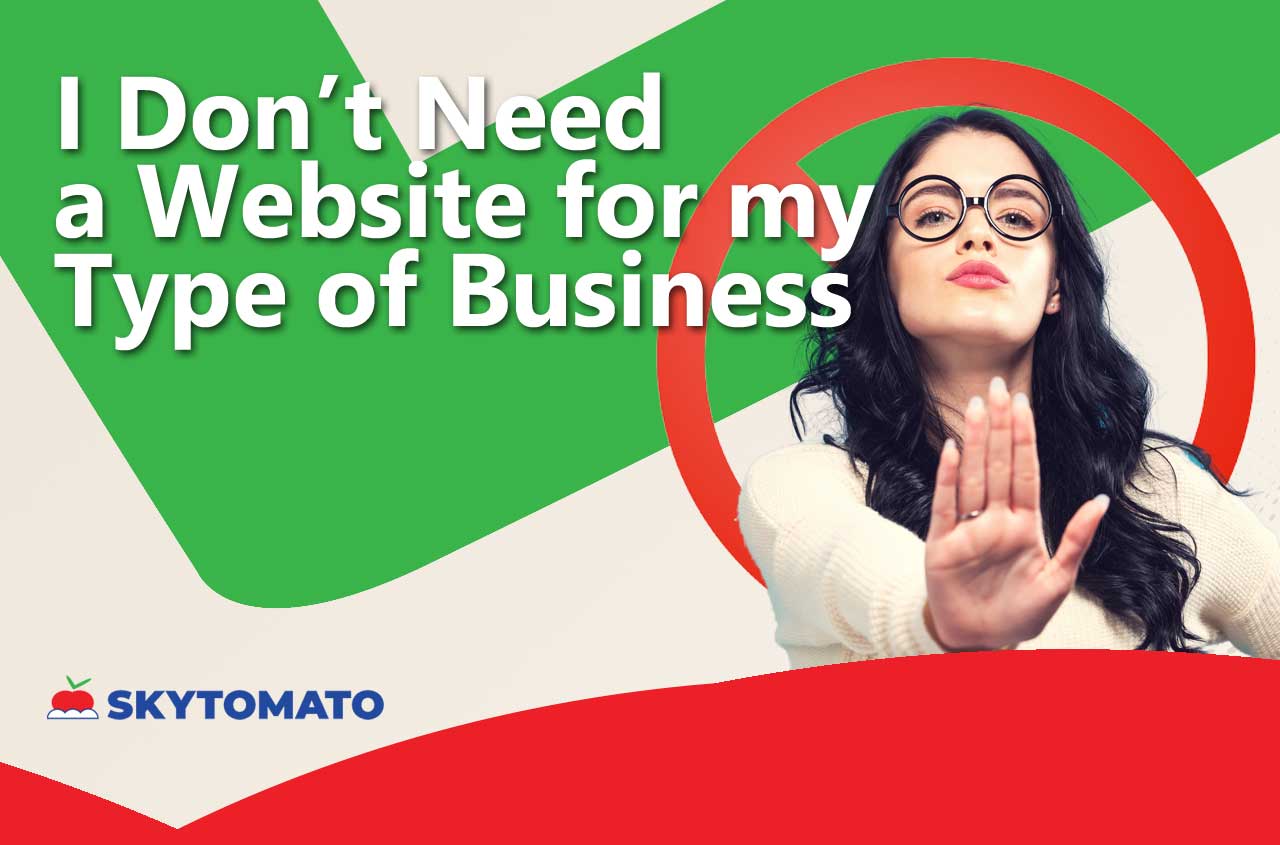 I don't need a website for my type of business i-dont-need-a-website-for-my-type-of-business1280x845