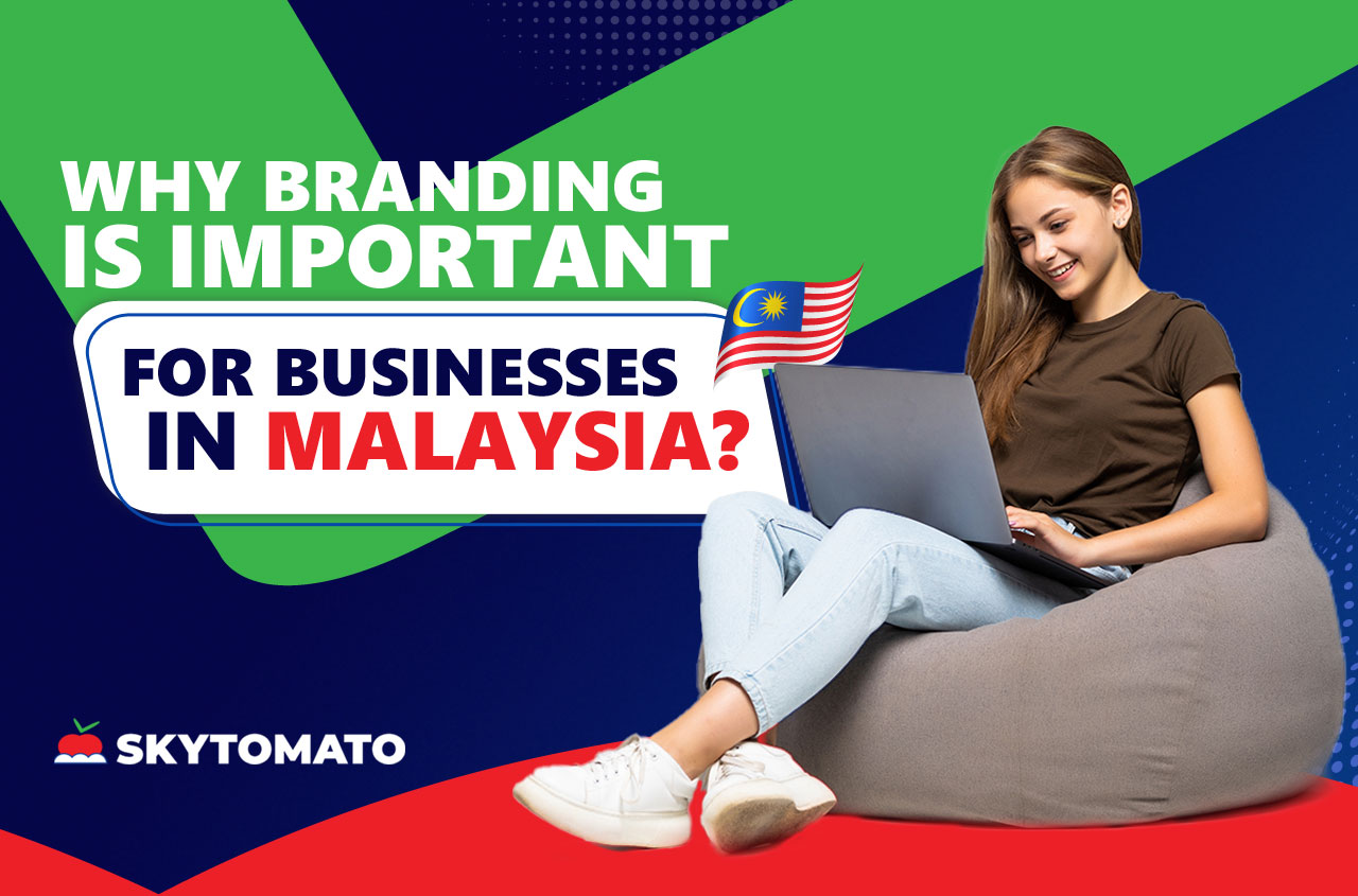 Why Branding Is Important For Businesses In Malaysia? why-branding-is-important-in-malaysia-1280x845